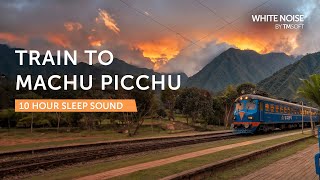 Train to Machu Picchu - 10 Hours Sleep Sound - Black Screen
