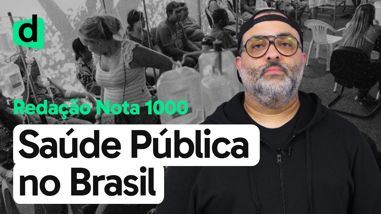 A IMPORTÂNCIA DA MELHORIA DA SAÚDE PÚBLICA NO BRASIL | REDAÇÃO NOTA MIL | DESCOMPLICA