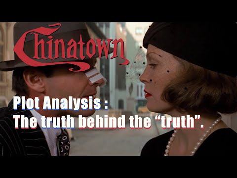 Chinatown (1974) Plot Analysis | The truth behind the "truth".