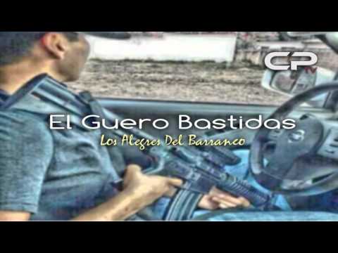 Alegres Del Barranco - El Guero Bastidas (En Vivo) (2016)