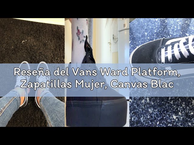 Vídeo relacionado con Vans Ward Platform, Zapatillas Mujer, Canvas Black White, 38 EU