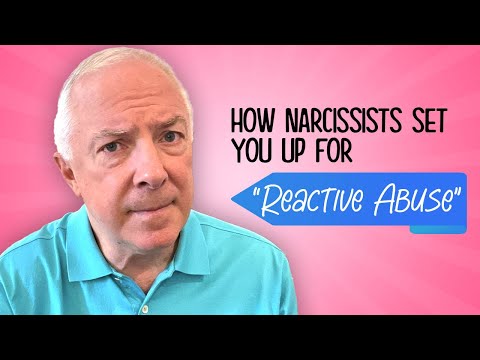 How Narcissists Set You Up For "Reactive Abuse"