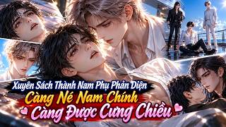 Truyện 2D Đam Mỹ | Xuyên Sách Thành Nam Phụ, Càng Muốn Trốn Càng Được Nam Chính Sủng Ngọt #bl