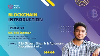 Class 11 RSA (Rivest, Shamir, Adleman) Algorithm-Part 1 | Blockchain Introduction | Amar iSchool