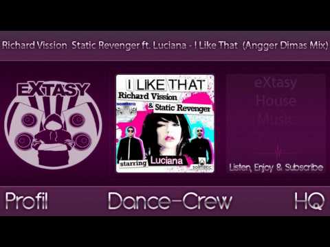 [eX-Music] // Richard Vission & Static Revenger ft. Luciana - I Like That (Angger Dimas Mix) [HD]