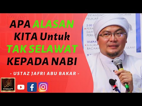 Ustaz Jafri Abu Bakar - APA ALASAN KITA Untuk TAK SELAWAT KEPADA NABI