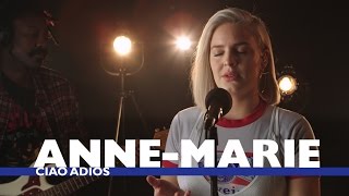 Anne-Marie - &#39;Ciao Adios&#39; (Capital Session)