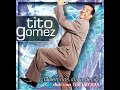 Tito%20G%C3%B3mez%20-%20Todo%20Me%20Huele%20A%20Ti