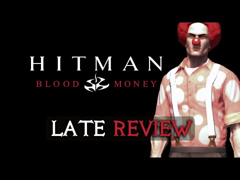 Hitman: Blood Money - Late Review