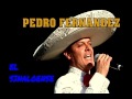 PEDRO FERNANDEZ "El Sinaloense"