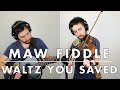 Maw Fiddle | Waltz You Saved For Me | 30 Days of Tunes (Day 16)