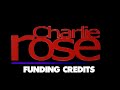 Charlie Rose Funding Credits Compilation 1991 2017