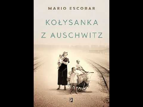 Escobar Mario - Kołysanka z Auschwitz | Audiobook PL powieść historyczna po polsku cały