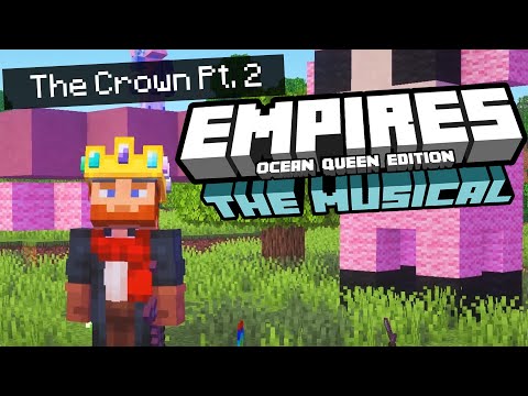 Empires The Musical - The Crown Pt 2 - Misc Musicals