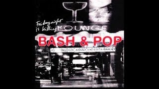 &quot;Friday Night Is Killing Me&quot; Bash &amp; Pop (cover?) with Bobbo