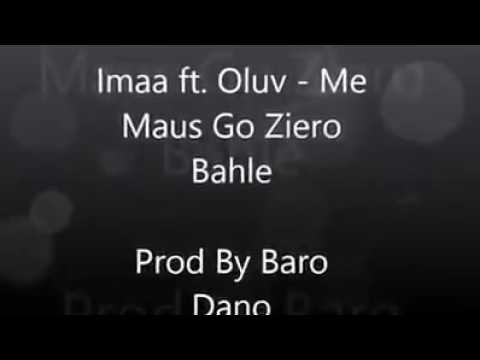 ✴ Imaa ft.Oluv - Maus go ziero bahle