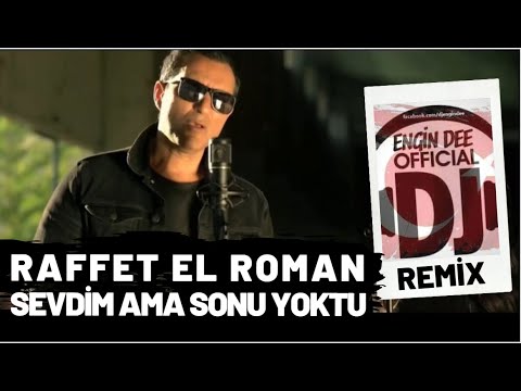 Raffet El Roman ft Dj Engin Dee - Sevdim Ama Sonu Yoktu