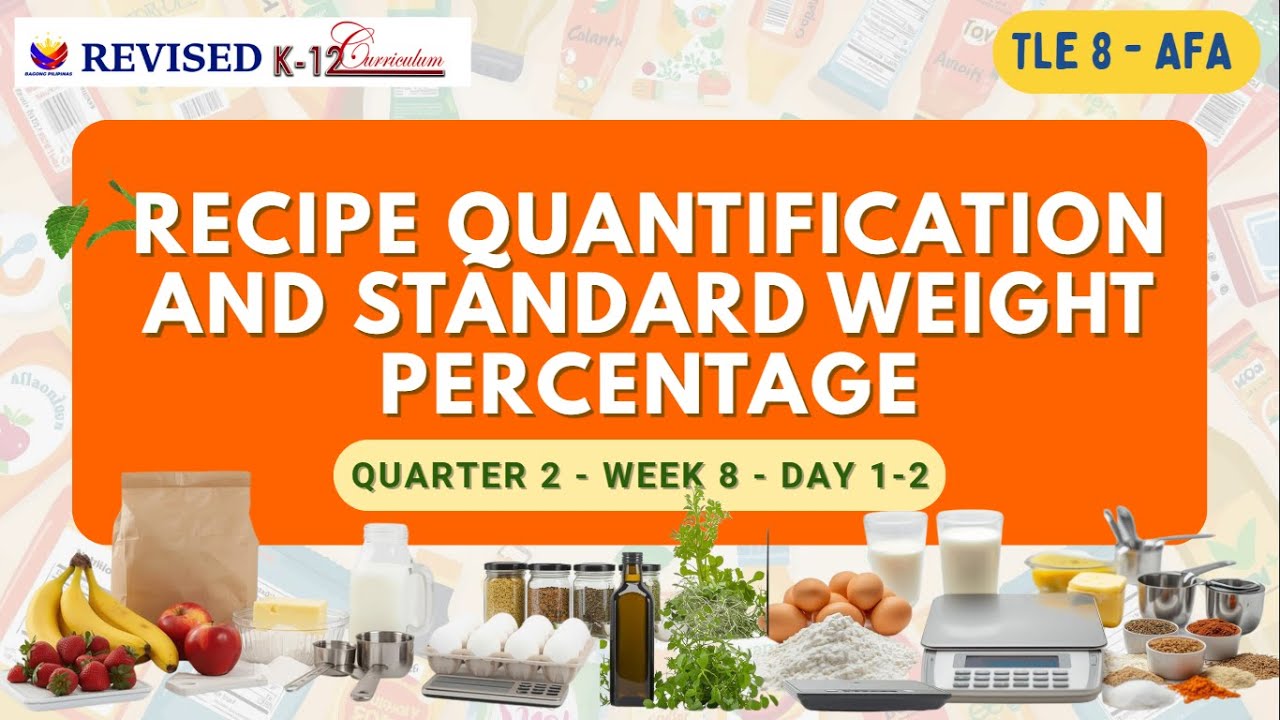 TLE 8   QUARTER 2   WEEK 8   DAY 1 2 RECIPE QUANTIFICATION AND STANDARD WEIGHT PERCENTAGE
