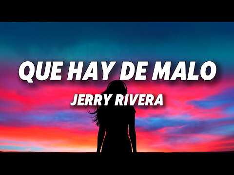 Jerry Rivera – Que Hay De Malo (Letra/Lyrics)