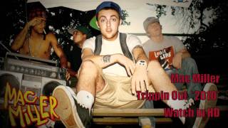 Mac Miller- Trippin&#39; Out **2010 HD** 1080p