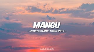 Download lagu Charita Utamy, Fourtwnty - Mangu (Lirik) mp3