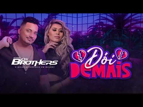 BANDA OS BROTHERS: DÓI DEMAIS (Marcante 2023)