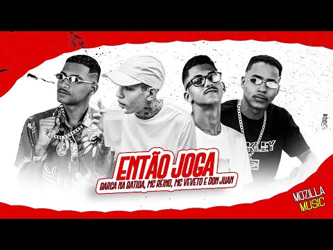 BARCA NA BATIDA, MC REINO, MC VEVETO FEAT. DON JUAN - ENTÃO JOGA - REMIX BREGA FUNK