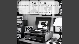 Prelude (Psycho Original Motion Picture Soundtrack)
