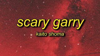 Kaito Shoma - Scary Garry (Lyrics) | Кто взял тот пидор - Flash Warning Song