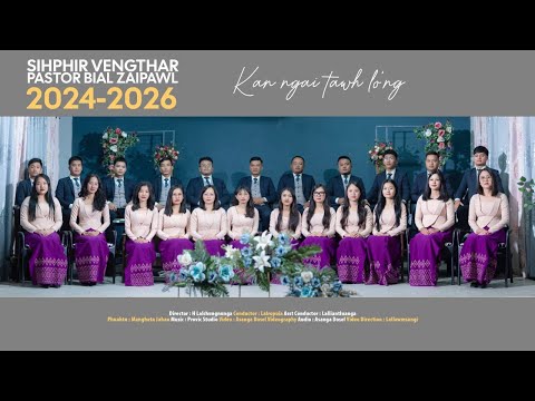 Sihphir Vengthar Bial Zaipawl (2024 - 2026) - Kan ngai tawh lo'ng