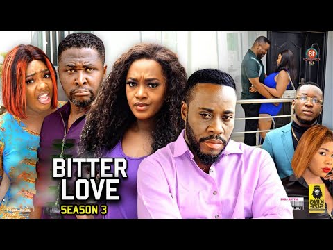 Bitter Love Season 3 - (New Trending Blockbuster Movie) 2022 Latest Nigerian Nollywood Movie