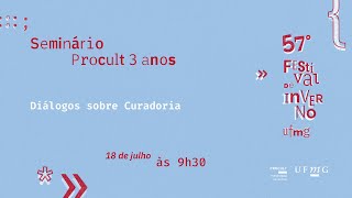 Diálogos sobre Curadoria | Seminário Procult 3 anos