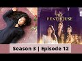 PENTHOUSE Season 3 Ep 12 RECAP