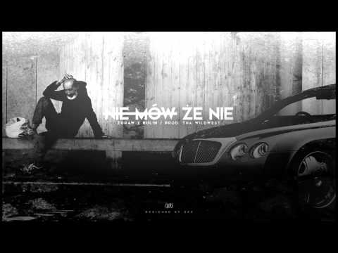 Bulin x Żuraw - Nie mów że nie Prod. Tha WildWest
