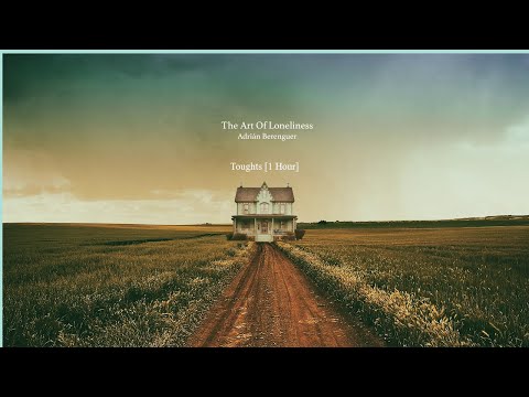 Adrian Berenguer - Thoughts [1 Hour]