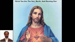 Christ You Are The Sun, North, and Morning Star by Behaimanot Kahsai