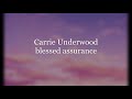 Carrie Underwood -  Blessed Assurance (Official Audio)