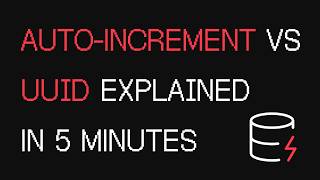 Auto-Increment vs UUID Explained in 5 Minutes