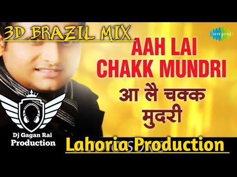 Aah Lai Chakk Mundri 3D Brazil Mix Balkar Sidhu Ft Lahoria Production Old  Punjabi Song 2025 Remix 