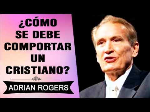 PREDICAS CRISTIANAS | ¿Cómo se debe comportar un Cristiano? |  Adrian Rogers