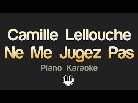 Ne Me Jugez Pas - Camille Lellouche (Karaoke)