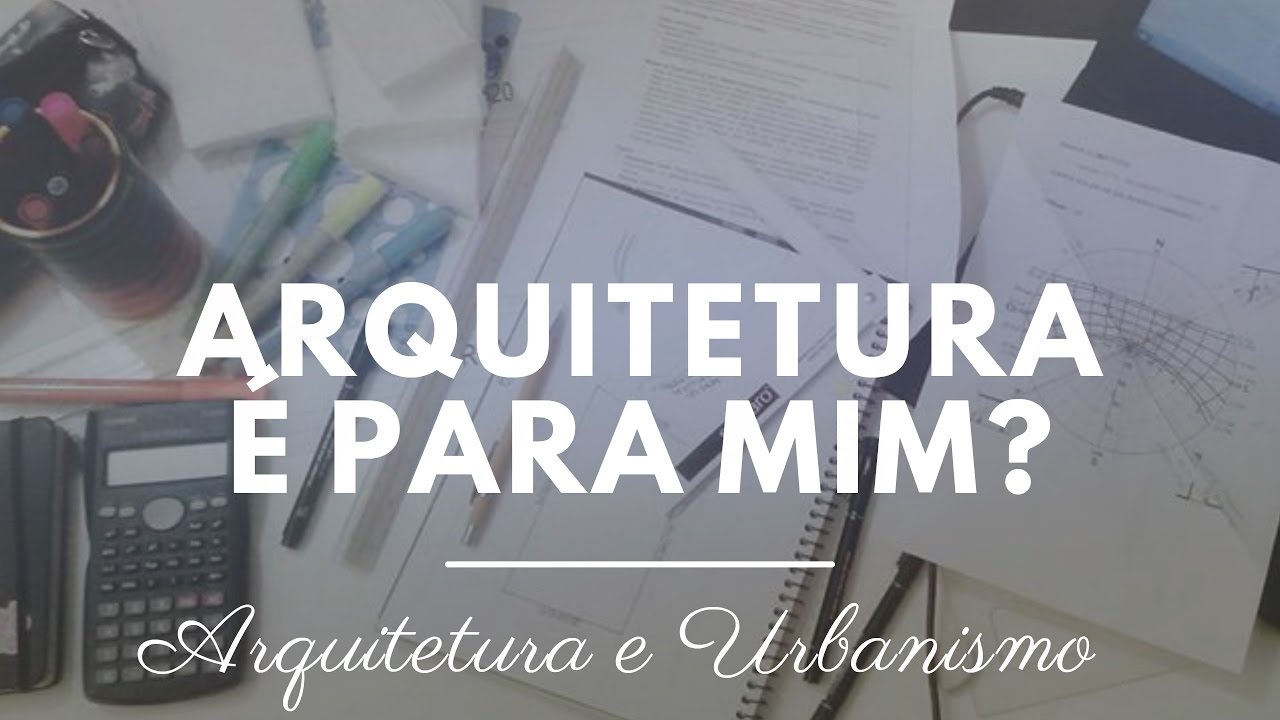 Arquitetura é para mim?