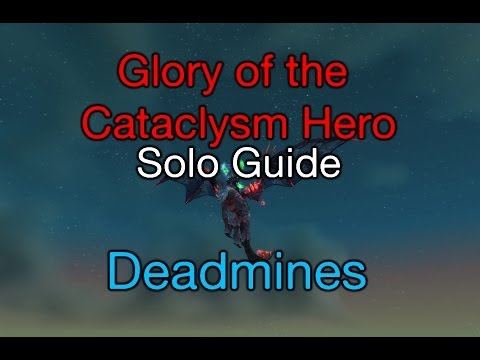 [WoW] How to: solo Glory of the Cataclysm Hero ep. 2/9 Deadmines