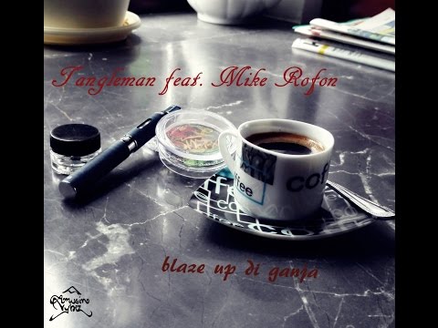 Tangleman feat. Mike Rofon- blaze up di ganja