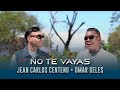 No Te Vayas - Video Oficial