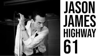 Jason James Highway 61