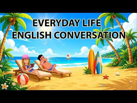 Hội thoại tiếng Anh đời thường (Everyday Life English Conversation)