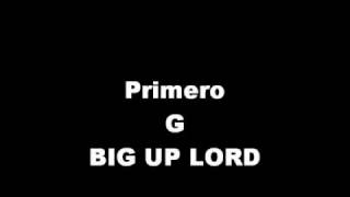 Primero G - BIG UP LORD