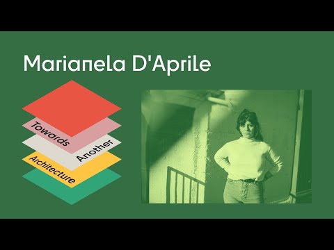 Towards Another Architecture | Marianela D'Aprile
