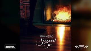 Conor Matthews - Snowed In (Official Audio)